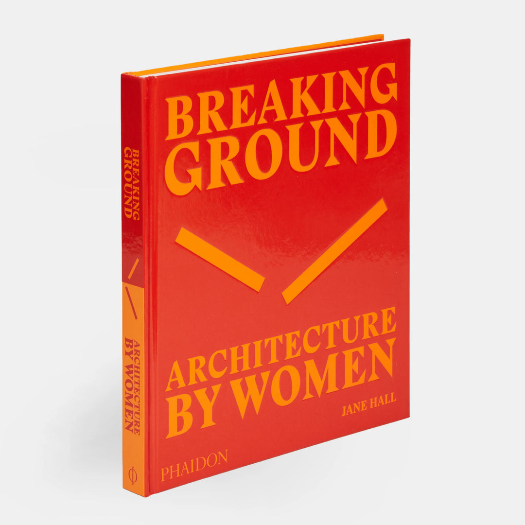 Breaking Ground: Architecture by Women, design and architecture book